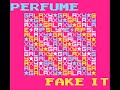 【Perfume】Fake It × Galaxy【RIP SLYME】