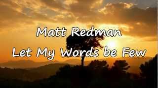 Watch Matt Redman Let My Words Be Few video