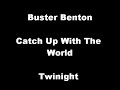 Buster Benton - Catch Up With The World