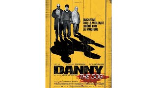 Danny The Dog 2005 - French Subles 25Fpsh264-128Kbitaac