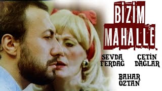 Bizim Mahalle Türk Filmi Full Bahar Öztan Sevda Ferdağ
