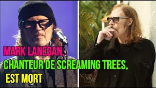 Mark Lanegan, Chanteur De Screaming Trees, Est Mort À Lâge De 57 Ans