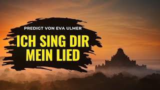 Ich Sing Dir Mein Lied Predigt Mit Eva Ulmer Cyriakuskirche Schafhausen