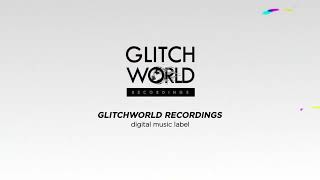 EDM DIGITAL LABEL GLITCHWORLD RECORDINGS /House/Trap/Dubstep/Breaks/Future Bass/Synthwave/Electronic