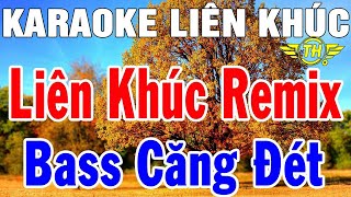 Karaoke Liên Khúc Nhạc Sống Remix Hay Nhất | Nhạc Bay Remix Karaoke Mới Nhất | Trọng Hiếu