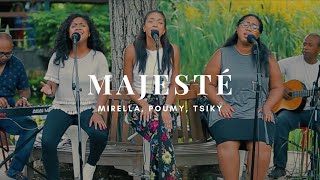 Majesté - Mirella & Poumy & Tsiky (Live)