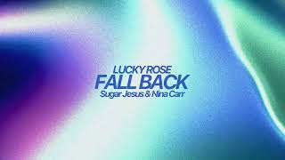 Lucky Rose, Sugar Jesus & Nina Carr - Fallback [Ultra Records]