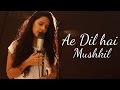 Ae Dil Hai Mushkil | Female Cover | Arijit Singh | Ft. Varsha Tripathi