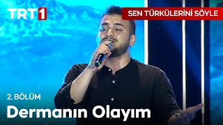 Dermanın Olayım - Sen Türkülerini Söyle 2. Bölüm @SenTurkuleriniSoyle