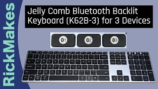 Jelly Comb Bluetooth Backlit Keyboard (K62B-3) for 3 Devices