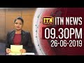 ITN News 9.30 PM 26-06-2019