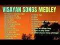 VISAYAN SONGS MEDLEY COLLECTION #memorable #songs