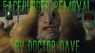Facehugger Removal By Doctor Dave Asmr