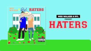 Watch Wes Walker  Dyl Haters video