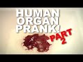Human Organ Prank Part 2