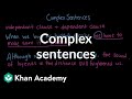 Complex sentences | Syntax | Khan Academy