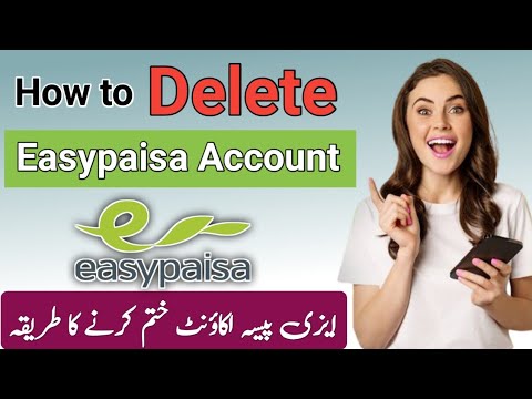 how to delete Easypaisa Account || how to remove how to delete Easypaisa Account || how to remove