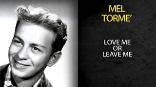 Watch Mel Torme Love Me Or Leave Me video