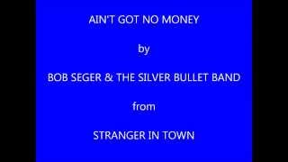 Watch Bob Seger Aint Got No Money video