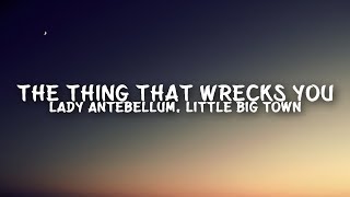 Watch Lady Antebellum The Thing That Wrecks You feat Little Big Town video