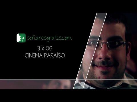 Soñar es gratis.3×06.Cinema paraiso