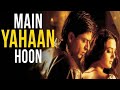 Main Yahaan Hoon Song With Lyrics | Veer - Zara | Shahrukh Khan , Preity Zinta , Javed Akhtar