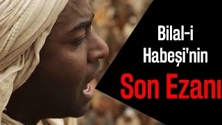 Bilal-I Habeşinin Son Ezanı