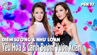 Pbn 117 Diễm Sương & Như Loan - Yêu Hoa & Cánh Bướm Vườn Xuân