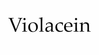 How To Pronounce Violacein