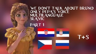 We Dont Talk About Bruno - Only Pepas Vocal Final Scene Multilanguage Slavic Part 1