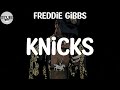 Freddie Gibbs - Knicks (Lyric Video)