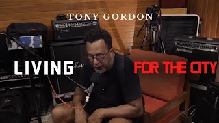 Living for the City - Tony Gordon