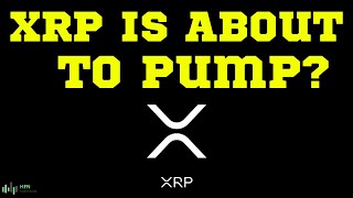 Is A XRP (Ripple) Pump Coming? Really?