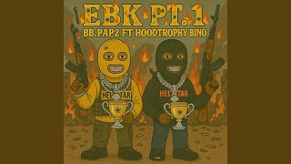 Ebk, Pt. 1 Feat. Hoodtrophy Bino