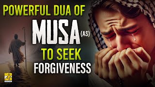 The Powerful Dua Of Prophet Moses As To Seek Forgiveness After Wronging Yourself