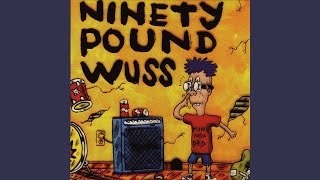 Watch Ninety Pound Wuss It All Goes Off video