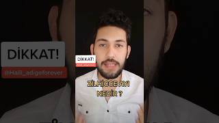 Zi̇lhi̇cce Ayi Nedi̇r ?