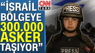 Cnn Türk Ekibi Savaşın Merkezinde Fulya Öztürk Gazze Sınırında Bölgedeki Son Durumu Aktardı