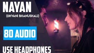 Nayan - 8D Audio Dhvani Bhhali, Jubin Nautiyal Lijo G Dj Chetas