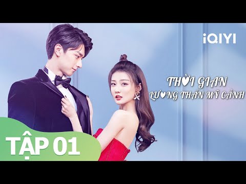 Phim Ngôn Tình Lãng Mạn Siêu Hay 2021 | Thời Gian Lương Thần Mỹ Cảnh Tập 01 | iQiyi Vietnam