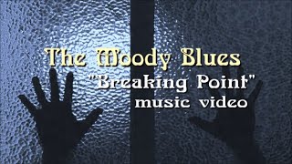 Watch Moody Blues Breaking Point video