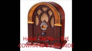 Watch Hank Snow The Cowhands Last Ride video