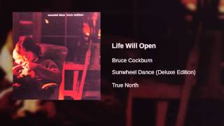 Watch Bruce Cockburn Life Will Open video