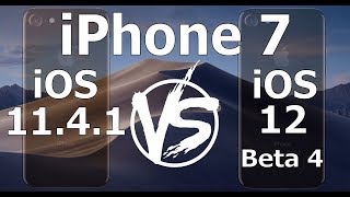 Speed Test : iPhone 7 - iOS 12 Beta 4 vs iOS 11.4.1 (iOS 12 Public Beta 3 Build 16A5327f)