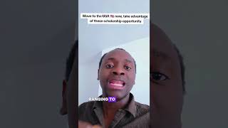 Move To The Usa Now, Take Advantage Of These Scholarship Opportunity.
