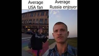 Average Usa Fan Vs Average Russia Enjoyer