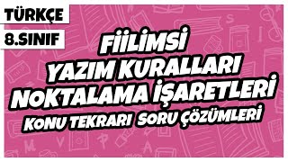 8. Sınıf Türkçe - Fiilimsi, Yazım Kuralları, Noktalama İşaretleri Konu Tekrar Soru Çözümleri 2022