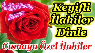 En Güzel Cuma Günü İlahileri💖Karışık Yeni İlahiler 2023🌹Keyif Veren İlahiler💖Cum