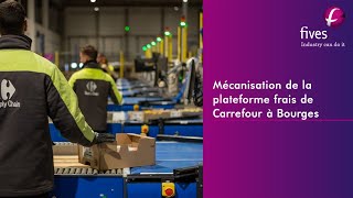 Intralogistics Fives Automatise La Plateforme De Préparation De Commandes De Carrefour