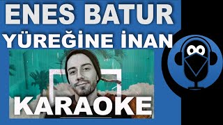 Enes Batur - Yüreğine İnan / KARAOKE / Sözleri / Lyrics / Beat / ( Cover )